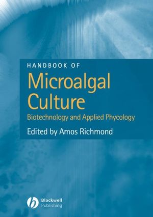 Handbook of Microalgal Culture: Biotechnology and Applied Phycology (0632059532) cover image