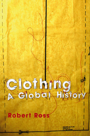 Clothing: A Global History (0745657532) cover image