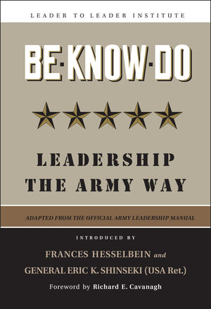Be * Know * Do: Leadership the Army Way, Adapted from the Official Army Leadership Manual (0787970832) cover image