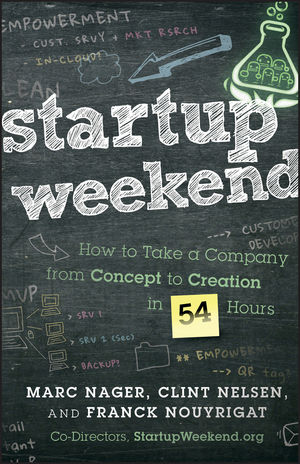 Book Cover Image for Startup Weekend: How to Take a Company From Concept to Creation in 54 Hours