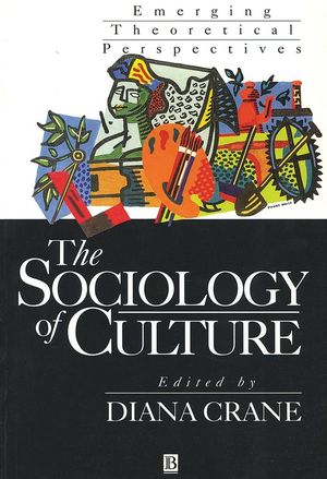 The Sociology of Culture: Emerging Theoretical Perspectives (1557864632) cover image