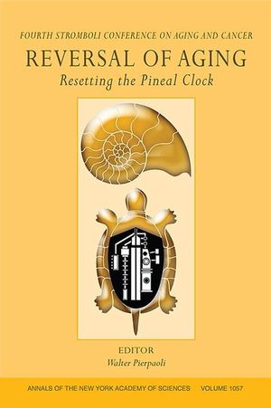 Reversal of Aging: Resetting the Pineal Clock (Fourth Stromboli Conference on Aging and Cancer), Volume 1057 (1573316032) cover image