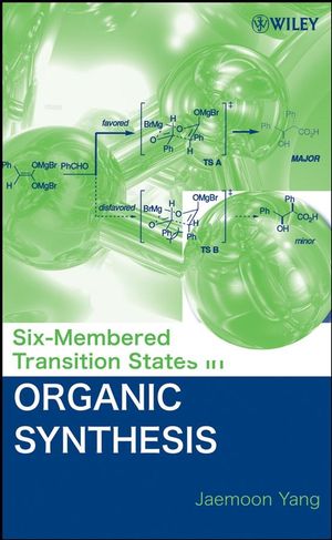Six-Membered Transition States in Organic Synthesis (0470178833) cover image