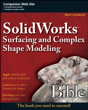 SolidWorks Surfacing and Complex Shape Modeling Bible (0470258233) cover image