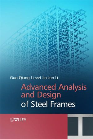 Advanced Analysis and Design of Steel Frames (0470319933) cover image