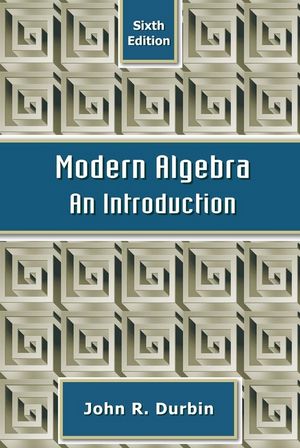 Modern Algebra: An Introduction, 6th Edition (0470384433) cover image