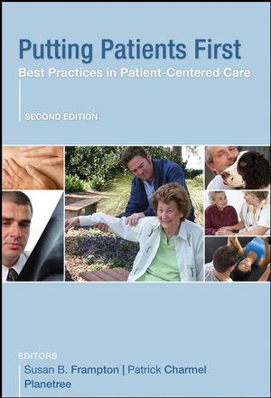 Putting Patients First: Best Practices in Patient-Centered Care, 2nd Edition (0470450533) cover image