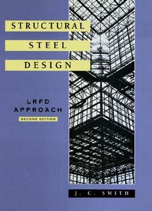 Structural Steel Design: LRFD Approach, 2nd Edition (0471106933) cover image