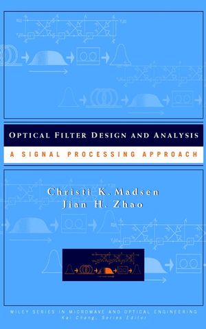 Optical Filter Design and Analysis: A Signal Processing Approach (0471183733) cover image