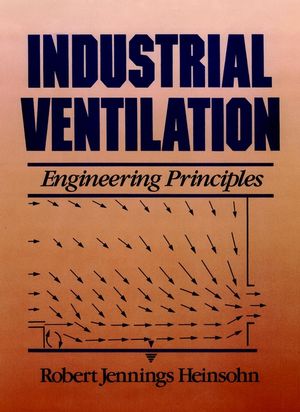 Industrial Ventilation: Engineering Principles (0471637033) cover image