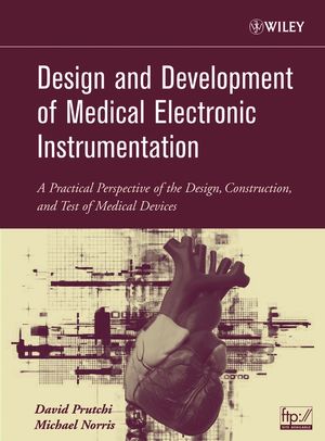 Design and Development of Medical Electronic Instrumentation: A Practical Perspective of the Design, Construction, and Test of Medical Devices (0471676233) cover image