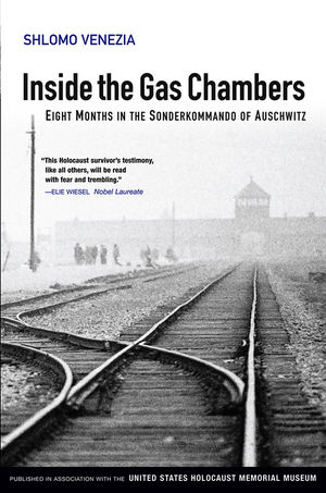 Inside the Gas Chambers: Eight Months in the Sonderkommando of Auschwitz (0745643833) cover image