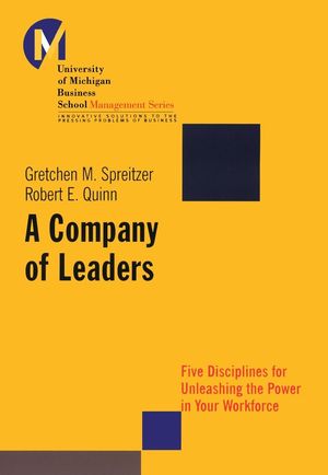 A Company of Leaders: Five Disciplines for Unleashing the Power in Your Workforce (0787955833) cover image