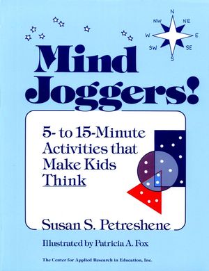 Mind Joggers!: 5- to 15- Minute Activities That Make Kids Think (0876285833) cover image
