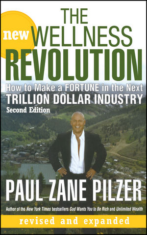 The New Wellness Revolution: How to Make a Fortune in the Next Trillion Dollar Industry, 2nd Edition (1118428633) cover image