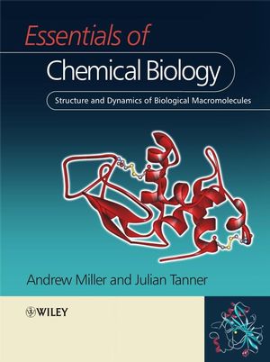 Essentials of Chemical Biology: Structure and Dynamics of Biological Macromolecules (1118687833) cover image