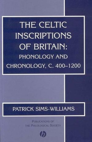 The Celtic Inscriptions of Britain: Phonology and Chronology, c. 400-1200 (1405109033) cover image