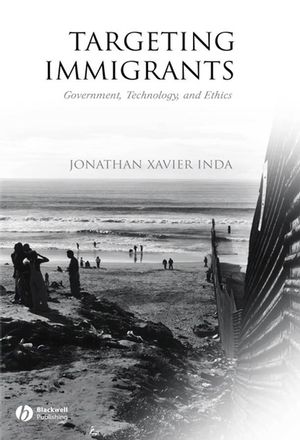 Targeting Immigrants: Government, Technology, and Ethics (1405112433) cover image