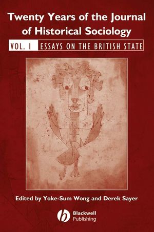 Twenty Years of the Journal of Historical Sociology: Volume 1: Essays on the British State (1405179333) cover image