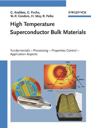 High Temperature Superconductor Bulk Materials: Fundamentals, Processing, Properties Control, Application Aspects (3527403833) cover image