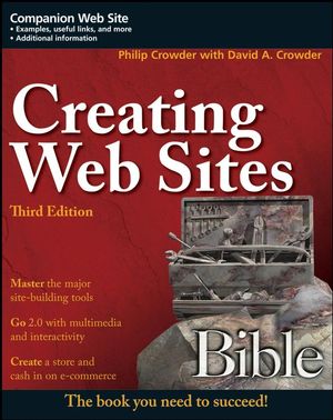 Creating Web Sites Bible, 3rd Edition (0470223634) cover image