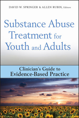Substance Abuse Treatment for Youth and Adults: Clinician's Guide to Evidence-Based Practice (0470244534) cover image