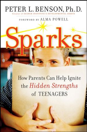 Sparks: How Parents Can Ignite the Hidden Strengths of Teenagers (0470437634) cover image