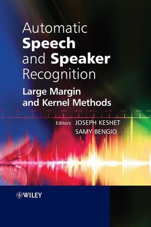 Automatic Speech and Speaker Recognition: Large Margin and Kernel Methods (0470696834) cover image