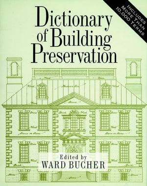 Dictionary of Building Preservation (0471144134) cover image