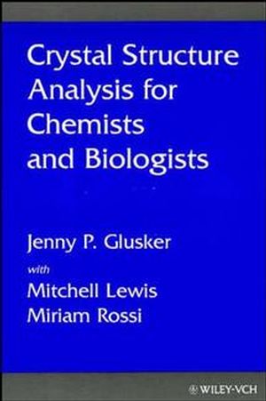 Crystal Structure Analysis for Chemists and Biologists (0471185434) cover image