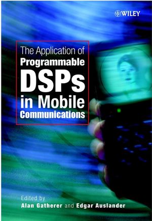 The Application of Programmable DSPs in Mobile Communications (0471486434) cover image