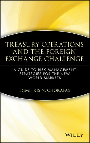 Treasury Operations and the Foreign Exchange Challenge: A Guide to Risk Management Strategies for the New World Markets (0471543934) cover image