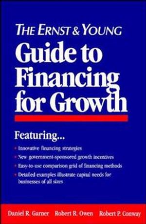The Ernst & Young Guide to Financing for Growth (0471599034) cover image