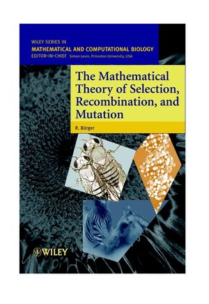 The Mathematical Theory of Selection, Recombination, and Mutation (0471986534) cover image