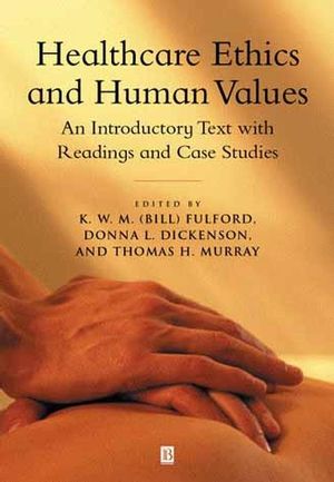 Healthcare Ethics and Human Values: An Introductory Text with Readings and Case Studies (0631202234) cover image