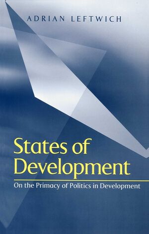 States of Development: On the Primacy of Politics in Development (0745608434) cover image