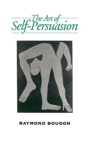 The Art of Self-Persuasion: The Social Explanation of False Beliefs (0745619134) cover image