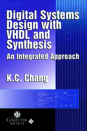 Digital Systems Design with VHDL and Synthesis: An Integrated Approach (0769500234) cover image