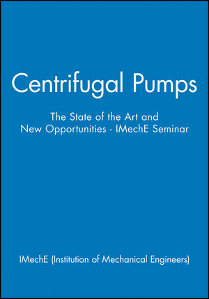 Centrifugal Pumps: The State of the Art and New Opportunities - IMechE Seminar (1860582834) cover image