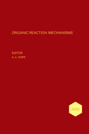 Organic Reaction Mechanisms 2002: An annual survey covering the literature dated January to December 2002 (0470022035) cover image