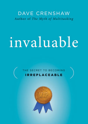 Invaluable: The Secret to Becoming Irreplaceable (0470553235) cover image
