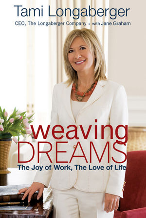 Weaving Dreams: The Joy of Work, The Love of Life (0470630035) cover image