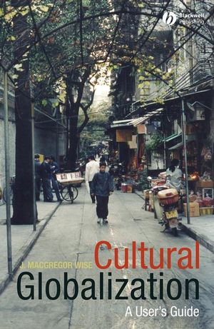 Cultural Globalization: A User's Guide (0470695935) cover image