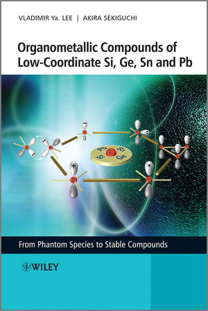 Organometallic Compounds of Low-Coordinate Si, Ge, Sn and Pb: From Phantom Species to Stable Compounds (0470725435) cover image
