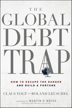 The Global Debt Trap: How to Escape the Danger and Build a Fortune (0470767235) cover image