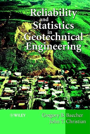 Reliability and Statistics in Geotechnical Engineering (0471498335) cover image