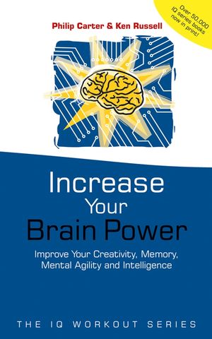 Increase Your Brainpower: Improve Your Creativity, Memory, Mental Agility and Intelligence (0471531235) cover image