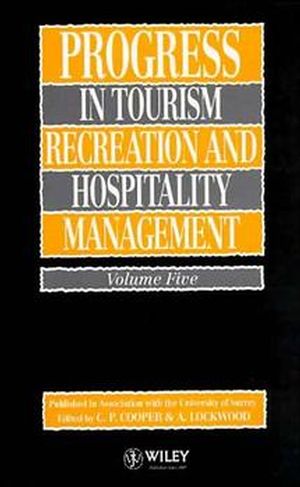 Progress in Tourism, Recreation and Hospitality Management, Volume 5 (0471944335) cover image