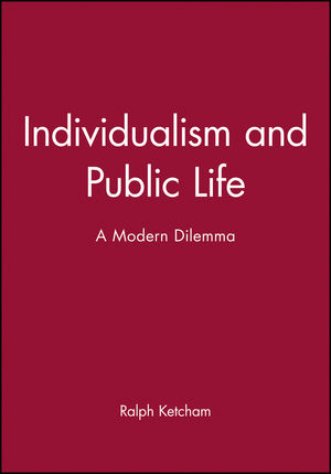 Individualism and Public Life: A Modern Dilemma (0631157735) cover image