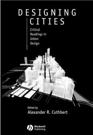 Designing Cities: Critical Readings in Urban Design (0631235035) cover image